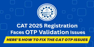 CAT 2025 Registration Faces OTP Validation Issues; Here's How to Fix It
